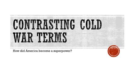 Contrasting Cold War Terms