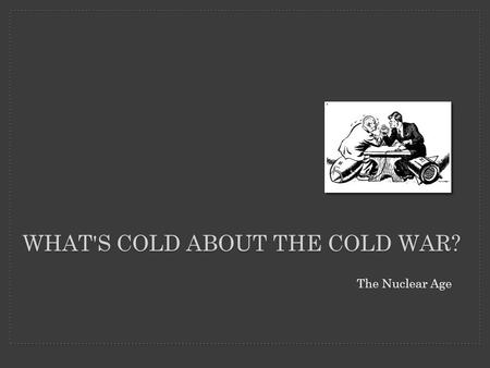 What's cold about the cold war?