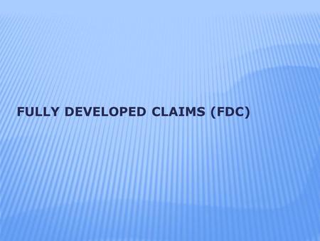 Fully Developed Claims (FDC)