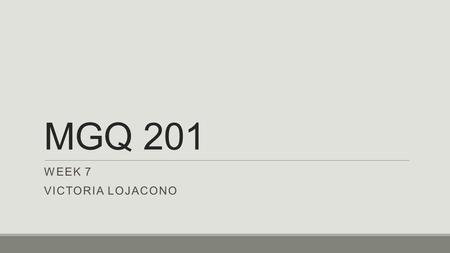 MGQ 201 WEEK 7 VICTORIA LOJACONO. Opportunity for FREE POINTS on the midterm! We are doing an underwear drive for Compass House, a shelter for runaway.