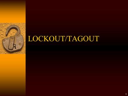 LOCKOUT/TAGOUT.