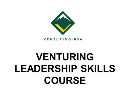 VENTURING LEADERSHIP SKILLS COURSE