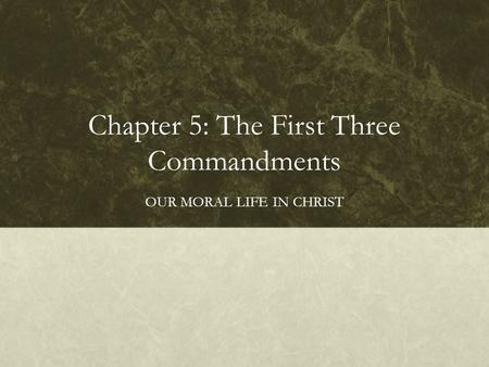 Chapter 5: The First Three Commandments