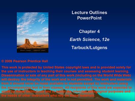 © 2009 Pearson Prentice Hall This work is protected by United States copyright laws and is provided solely for the use of instructors in teaching their.