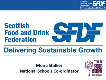 Moira Stalker National Schools Co-ordinator. Annual R&D spend £10m growing through the downturn Largest manufacturing sector 21% of total industry turnover.