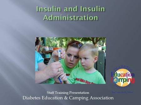 Staff Training Presentation Diabetes Education & Camping Association.