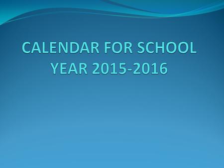 CALENDAR FOR SCHOOL YEAR