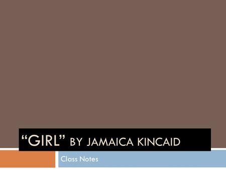 “Girl” by Jamaica Kincaid