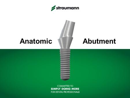 Anatomic Abutment.