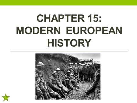 CHAPTER 15: MODERN EUROPEAN HISTORY. Standards SS6CG5 The student will explain the structure of modern European governments. a. Compare the parliamentary.