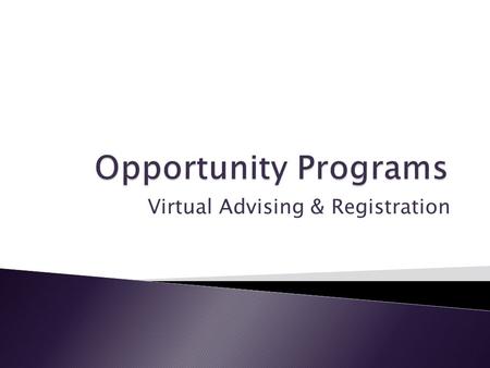 Virtual Advising & Registration.  If you are a student in NYU’s CSTEP or HEOP program, you have the added benefit of the following resources:  Being.