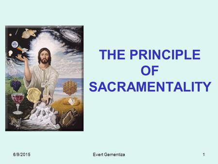 THE PRINCIPLE OF SACRAMENTALITY