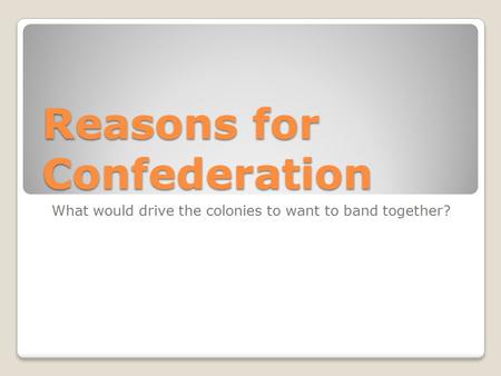 Reasons for Confederation