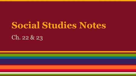 Social Studies Notes Ch. 22 & 23. 1)In the United States, Nationalism led to westward expansion. 2) Marie Curie discovered the radioactive element radium.