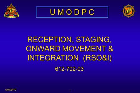 RECEPTION, STAGING, ONWARD MOVEMENT & INTEGRATION (RSO&I)