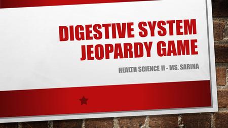 Digestive System Jeopardy GAME