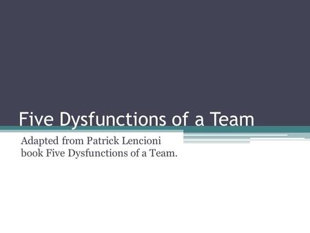 Five Dysfunctions of a Team