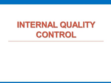 Internal quality control