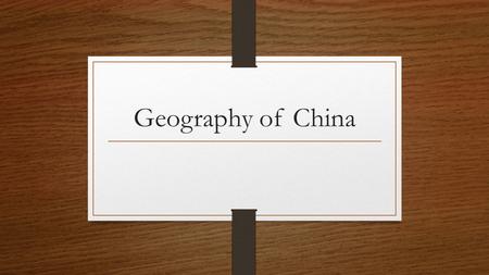 Geography of China.