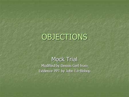 Mock Trial Modified by Dennis Gerl from Evidence PPT by John Ed-Bishop