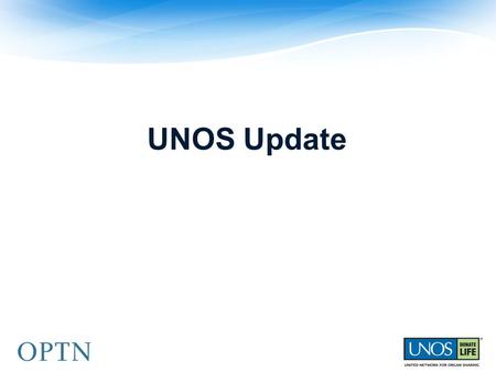 UNOS Update.  Updating 2012 Strategic plan  Planning for 2015-2018 OPTN and UNOS Strategic Planning RegionsBoard Executive Committee /CAC Community.