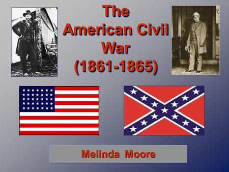 The American Civil War ( )