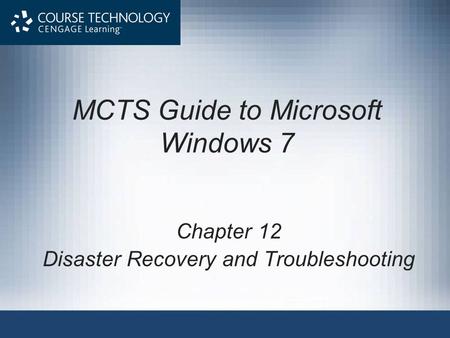 MCTS Guide to Microsoft Windows 7