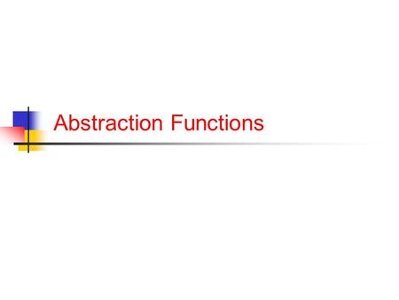 Abstraction Functions. Announcements Exam 1 on Tuesday March 3 rd Closed book/phone/laptop 2 cheat pages allowed (handwritten or typed) 1 double-sided.