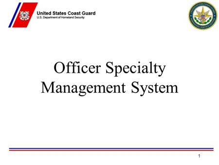 Officer Specialty Management System 1. OSMS Acronyms OSMS – Officer Specialty Management System OSC – Officer Specialty Code OSR – Officer Specialty Requirement.