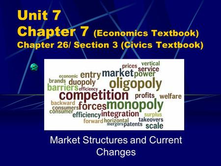 Market Structures and Current Changes