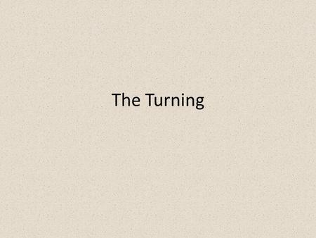 The Turning.