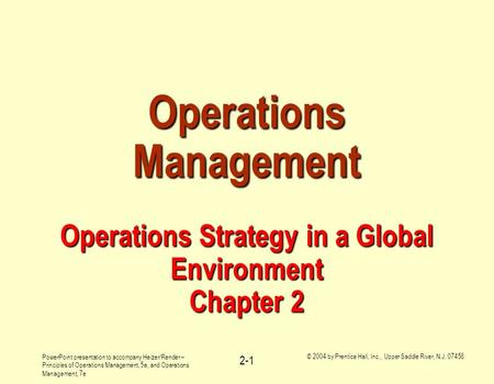 PowerPoint presentation to accompany Heizer/Render – Principles of Operations Management, 5e, and Operations Management, 7e © 2004 by Prentice Hall, Inc.,