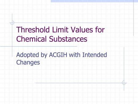 Threshold Limit Values for Chemical Substances