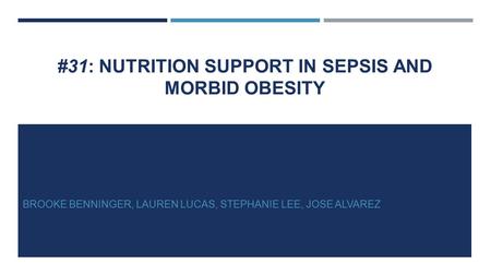 #31: Nutrition support in sepsis and morbid obesity