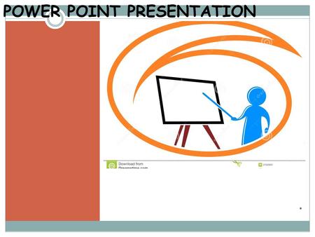 POWER POINT PRESENTATION