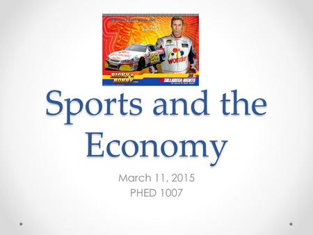 Sports and the Economy March 11, 2015 PHED 1007. Objectives Explore how the economic interest in sports effects how sports are played and the athletes.