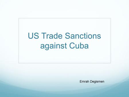 US Trade Sanctions against Cuba