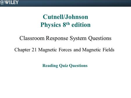 Cutnell/Johnson Physics 8th edition Reading Quiz Questions