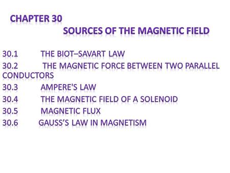 Chapter 30 Sources of the Magnetic Field