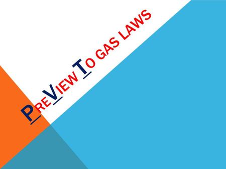 P RE V IEW T O GAS LAWS. BOYLE’S LAW How are the Pressure and Volume of a gas related? COPYRIGHT © PEARSON EDUCATION, INC., OR ITS AFFILIATES. ALL RIGHTS.