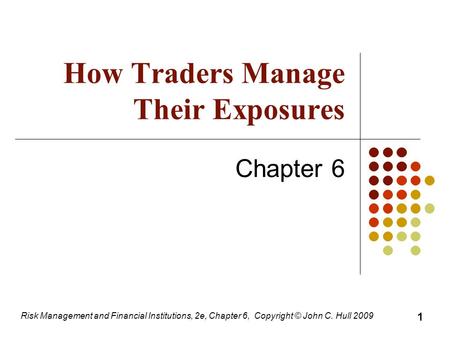 How Traders Manage Their Exposures