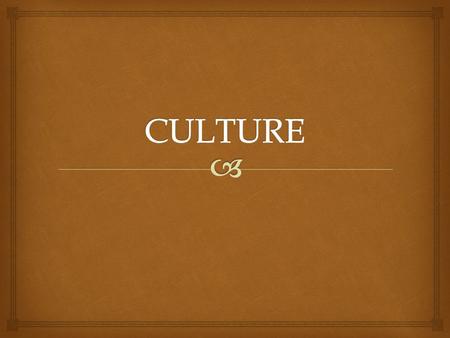  1.The beliefs, customs, arts, etc., of a particular society, group, place, or time 2.A particular society that has its own beliefs, ways of life, art,