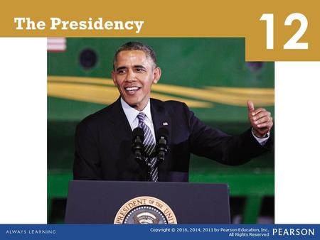 12 The Presidency The occupant of most powerful political position in the world but also highly constrained by the Madisonian system, the president must.