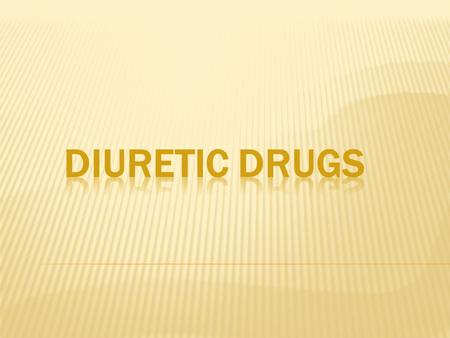 Diuretic Drugs.