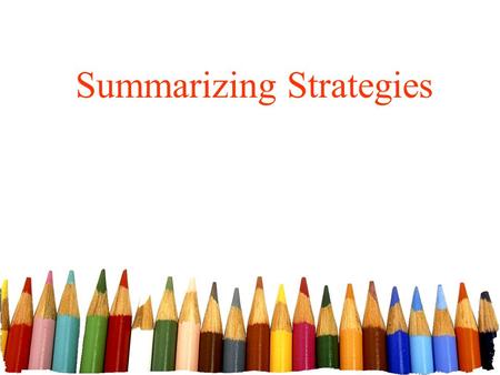 Summarizing Strategies