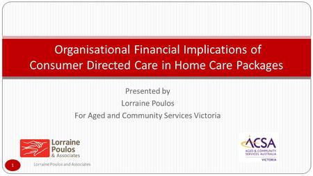 Presented by Lorraine Poulos For Aged and Community Services Victoria