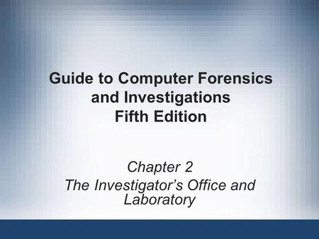 Guide to Computer Forensics and Investigations Fifth Edition