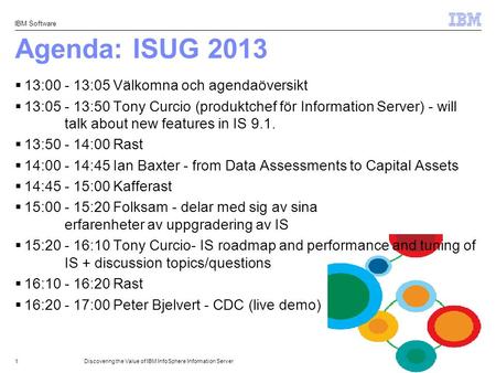 Agenda: ISUG : :05 Välkomna och agendaöversikt