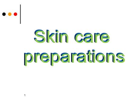 Skin care preparations.