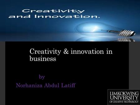 Creativity & innovation in business by Norhaniza Abdul Latiff.